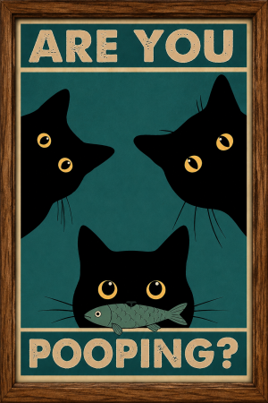 Funny Black Cat Wall Art - "Are You Pooping?"