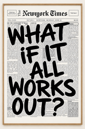 Retro Black And White Newspaper Poster - What If It All Works Out
